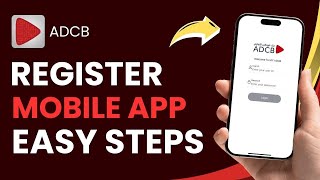 How to Register ADCB Mobile App