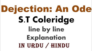 Dejection: an ode by Samuel Taylor Coleridge explanation in Urdu | Hindi, part 2