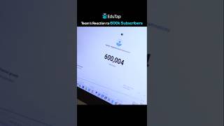 Team's Reaction on 600K Subscribers on YouTube Channel | EduTap Regulatory Bodies Examination