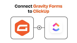 How to connect Gravity Forms to ClickUp - Easy Integration