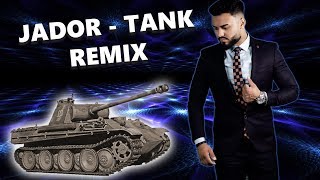 Jador TANK REMIX Dj Magic