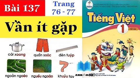 Tiếng Việt Lớp 1 | Bài 137 | VẦN ÍT GẶP | Tập 2 | Sách CÁNH DIỀU | Trang 76 - 77