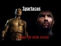 Spartacus || Time of Our Lives