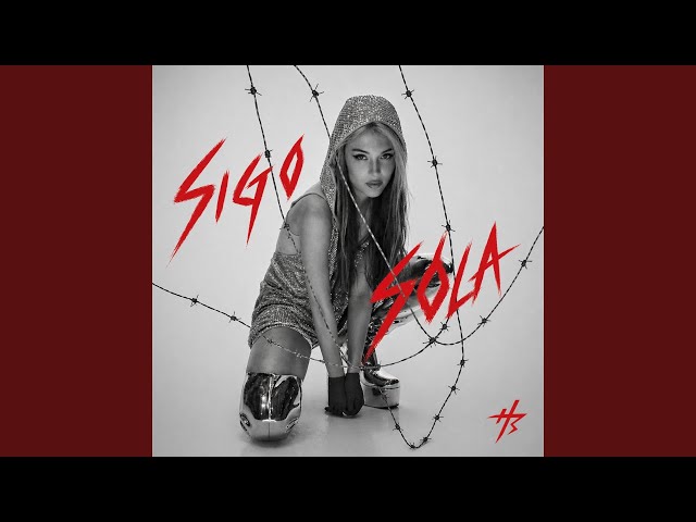 Sigo Sola (Sped Up)