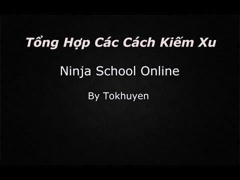 Video ►Ninja School Online | Tổng Hợp Các Cách Kiếm Xu - youtube