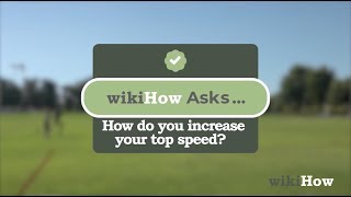 wikiHow Asks: How d๐ you increase your top running speed?
