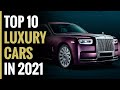 Top 10 Luxury Cars in 2021