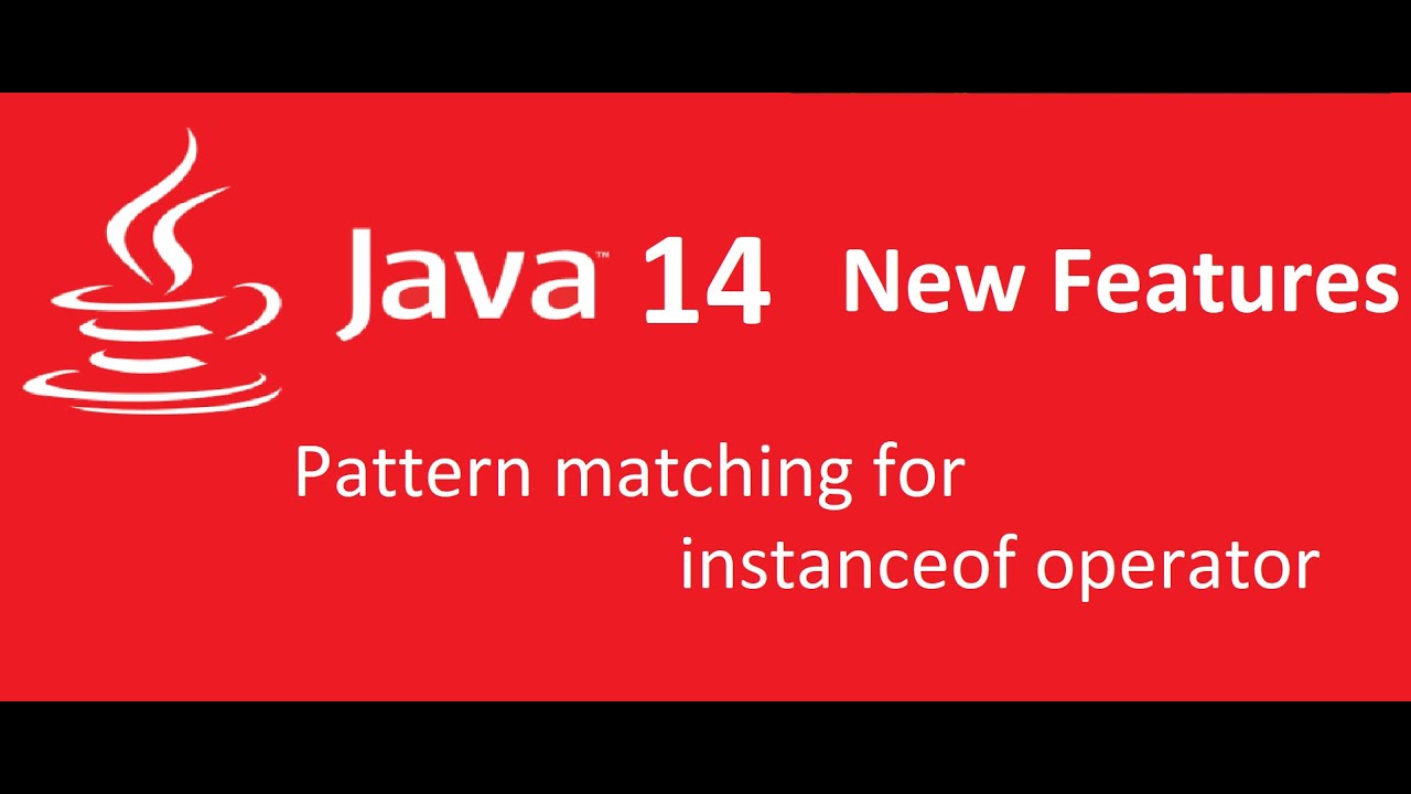Java 14 new features | Pattern matching for instance of operator in JDK ...