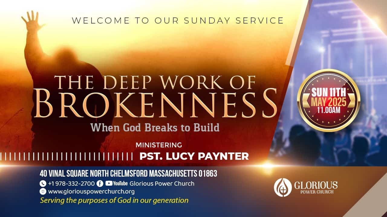 Glorious Power Church || The Deep Work of Brokenness