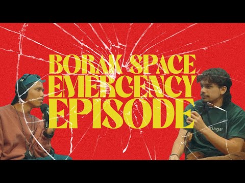 BORAK! SPACE : EMERGENCY EPISODE | PODCAST EP23