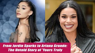 From Jordin Sparks to Ariana Grande: The Untold Story of 'Yours Truly