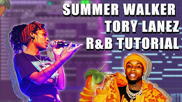 HOW TO MAKE R&B HITS FOR SUMMER WALKER AND TORY LANEZ | FL STUDIO TUTORIAL 2020