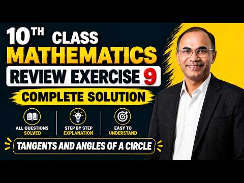 Class 10 Math Review Exercise 9 Complete Solution | Unit 9 Tangent and Angles of a Circle