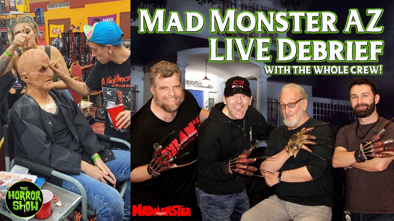 MAD MONSTER AZ 2023 DEBRIEF with Most of The Horror Show Crew!