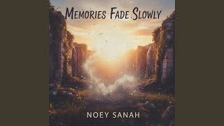 Memories Fade Slowly
