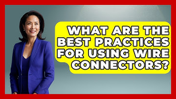 What Are The Best Practices For Using Wire Connectors? - NextGen Viewing and Audio
