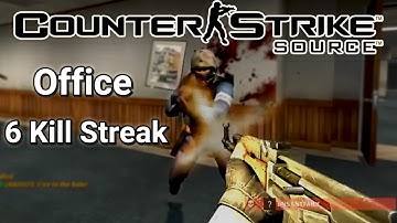 "Counter Strike Source Office 6 Kill Streak"
