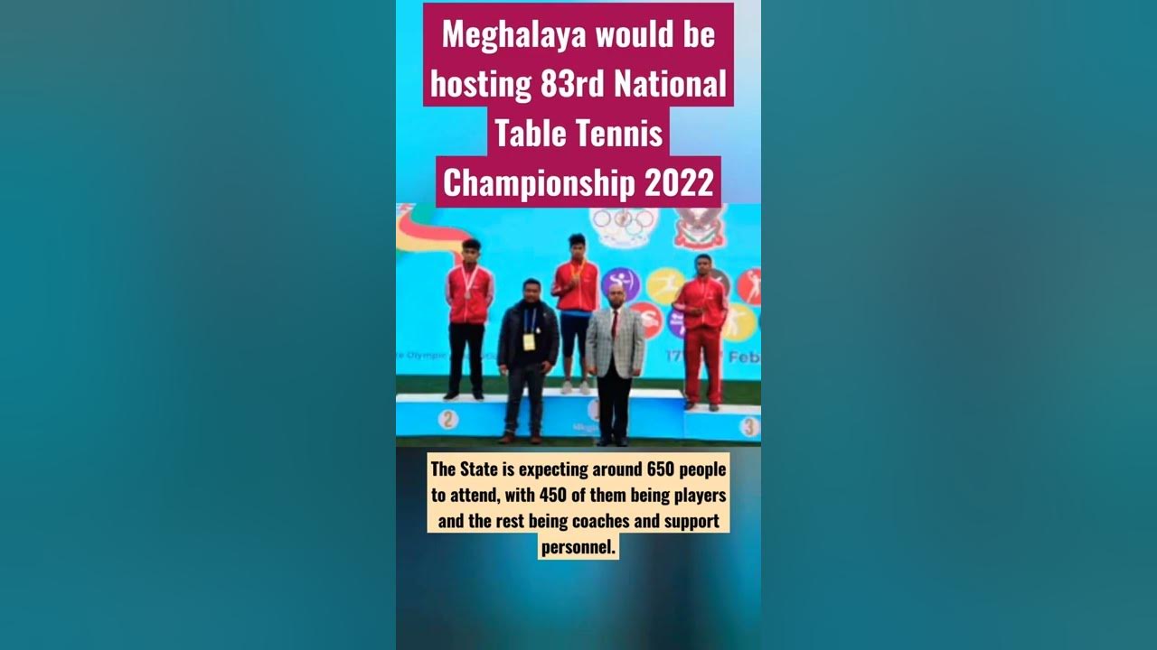 Meghalaya would be hosting 83rd National Table Tennis Championship 2022