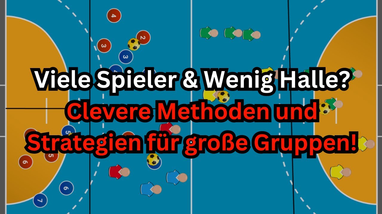 Viele Spieler & Wenig Halle? Effektiv trainieren mit großen Gruppen!