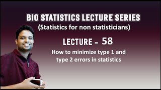Video Lecture 58 - How to minimize type 1 and type 2 errors