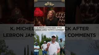 K. Michelle FIRES BACK After LeBron James’ Memphis Comments I CLUB SHAY SHAY