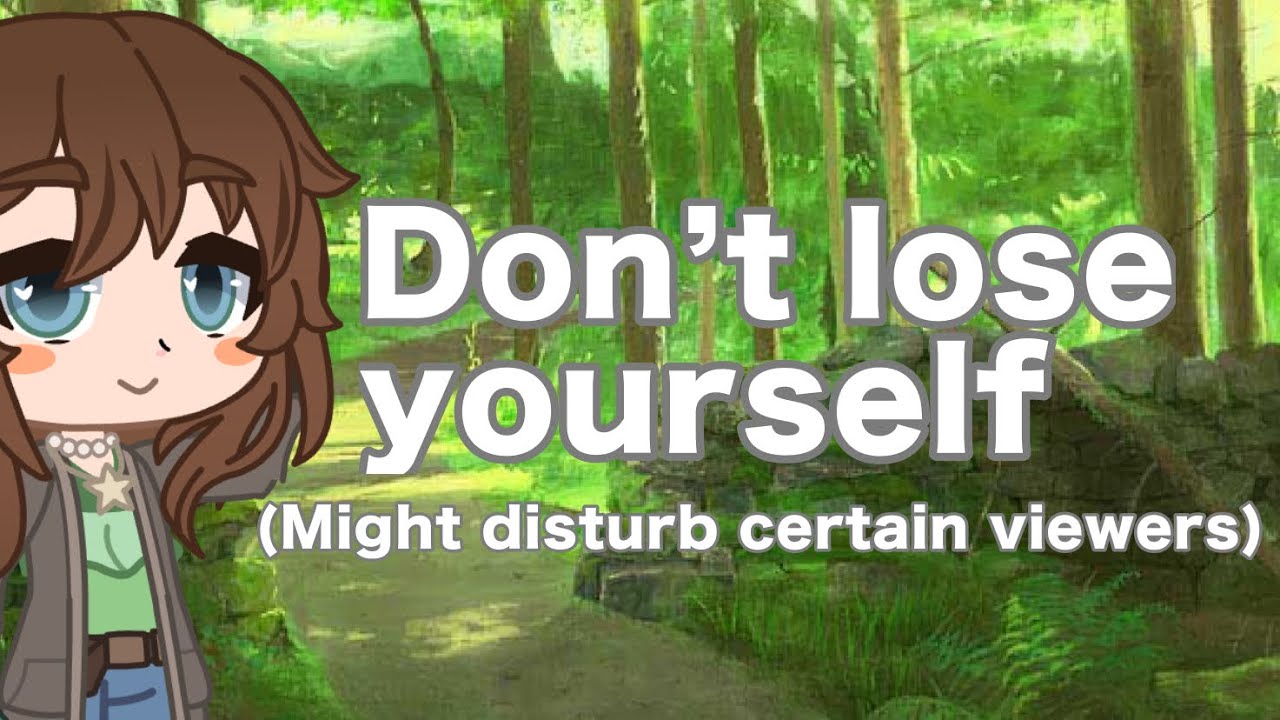 Don’t lose yourself || Mix of irl and Gacha content || short video