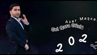 HərKəsin AxtaracaĞı Mahnı Yeni 2022                    (Gəl Qara Gözlüm)  Azer Maşxanlı Resimi