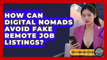 How Can Digital Nomads Avoid Fake Remote Job Listings? - Digital Nomad Success Guide