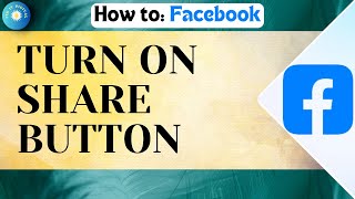 How To Turn On Share Button In Facebook (Update 2024)