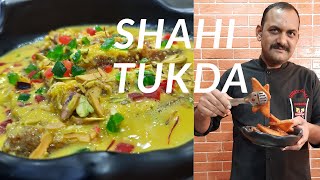 Shahi Tukda How To Make Shahi Tukda Chef Khursheed Alam Recipe