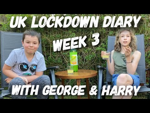UK Lockdown Diary Week 3 with George & Harry