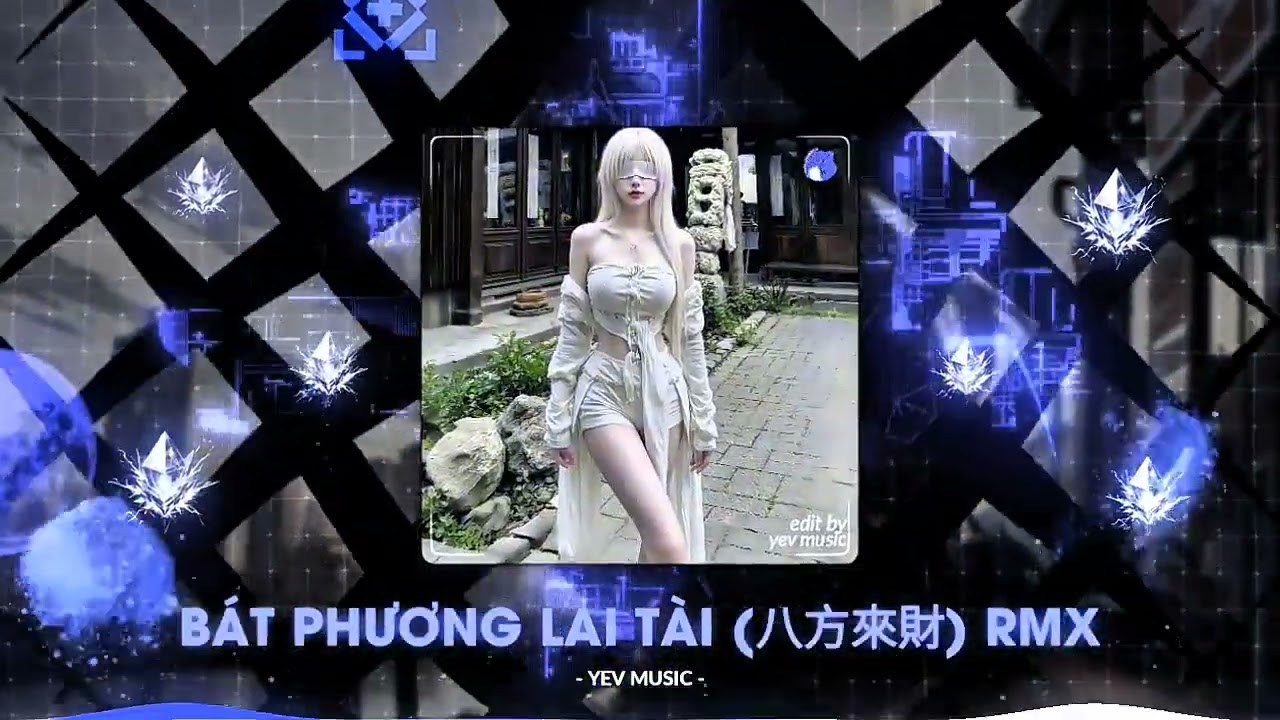 BÁT PHƯƠNG LAI TÀI (八方来财) Remix | Bản Remix Đang Hot TikTok Douyin 2025