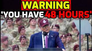 🚨 Trump issues URGENT Warning: "You have Exactly 48 Hours Left"
