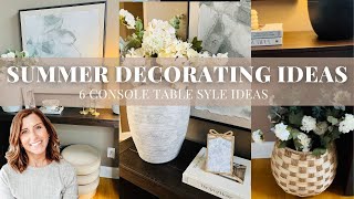 SUMMER 2024 DECORATING IDEAS | CONSOLE TABLE STYLING IDEAS