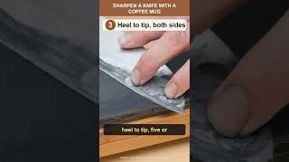 Sharpen A Knife With A Coffee Mug