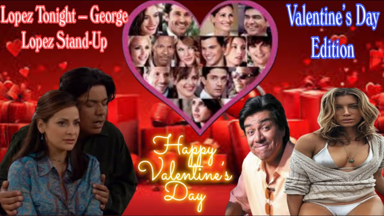 Lopez Tonight – George Lopez Stand-Up – Valentine’s Day Edition