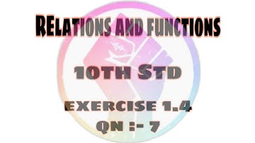 TN samacheer kalvi 10th maths | Chapter-1 | Exercise-1.4 (QN :- 7) | Relations and functions |