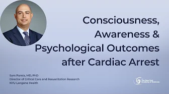 Consciousness, Awareness & Psychological Outcomes after Cardiac Arrest | Dr. Sam Parnia