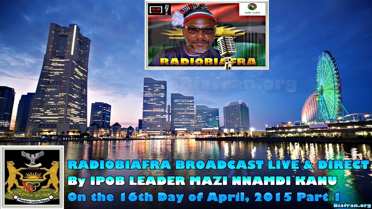 BIAFRA IPOB: SPEECH By MAZI NNAMDI KANU - 16th April 2015 Pt. 1 - FULL RADIOBIAFRA BROADCAST