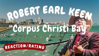 Robert Earl Keen -- Corpus Christi Bay  [REACTION/GIFT REQUEST]