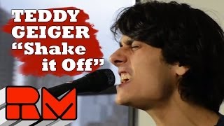 Teddy Geiger: Shake It Off (Official RMTV Acoustic)