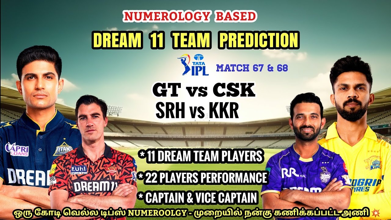 GT vs CSK & SRH vs KKR Match Prediction Video Tamil | IPL 2025 Match 67 & 68 | Dream 11