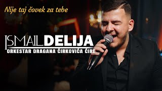 Ismail Delija & Ork. Dragana Cirkovica Cire - Nije Taj Covek Za Tebe Cover 2023
