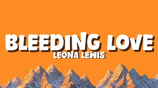 Leona Lewis - Bleeding Love [Lyrics]