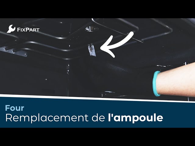 Comment remplacer l'ampoule de mon four ? - FixPart