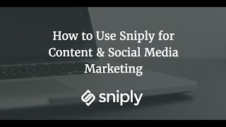 How To Use Sniply For Content And Social Media Marketing
