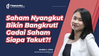 Saham Nyangkut Bikin Bangkrut! Gadai Saham Siapa Takut?!
