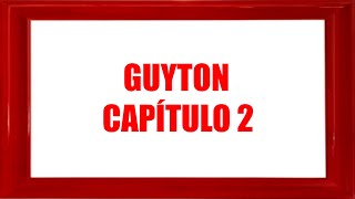 GUYTON PHYSIOLOGY - CHAPTER 2 - Reading