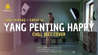 Yang Penting Happy - Jamal Mirdad   Dapur 61 (Chill Jazz)
