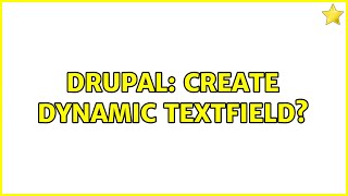 Drupal: Create dynamic textfield?